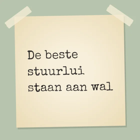 Tegeltje "De beste stuurlui staan aan wal"