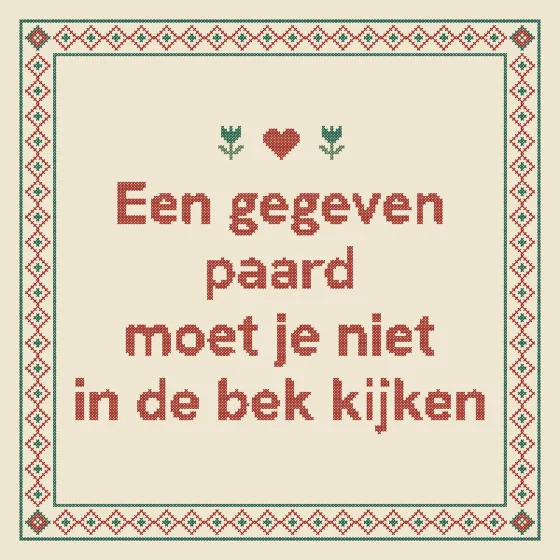 Tegeltje "Een gegeven paard moet je niet in de bek kijken"