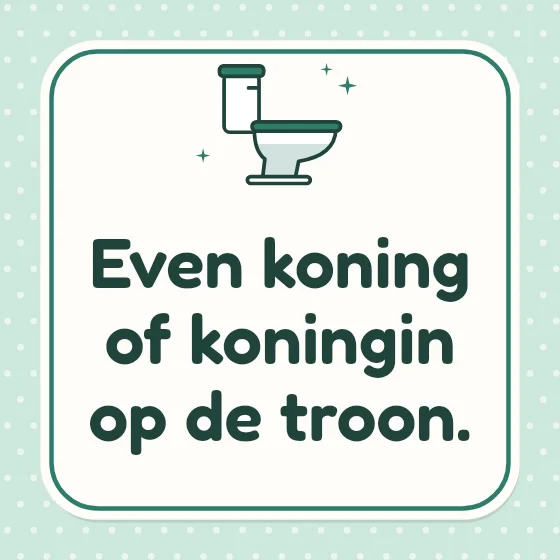 Tegeltje "Even koning of koningin op de troon"