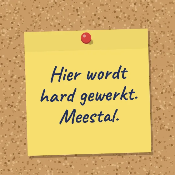 Tegeltje "Hier wordt hard gewerkt. Meestal"