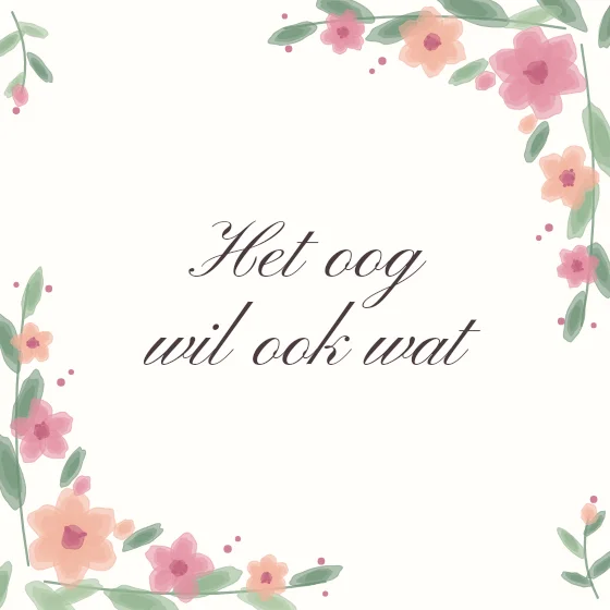 Tegeltje "Het oog wil ook wat"