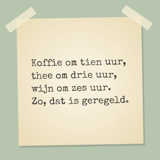 Tegeltje "Koffie om tien uur, thee om drie uur"