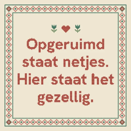 Tegeltje "Opgeruimd staat netjes. Hier staat het gezellig"