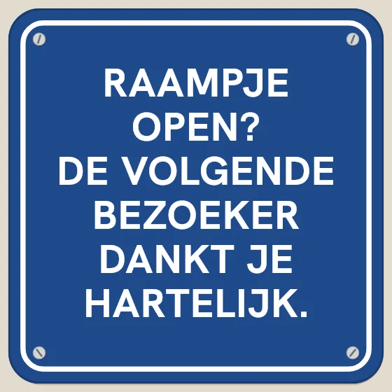 Tegeltje "Raampje open?"