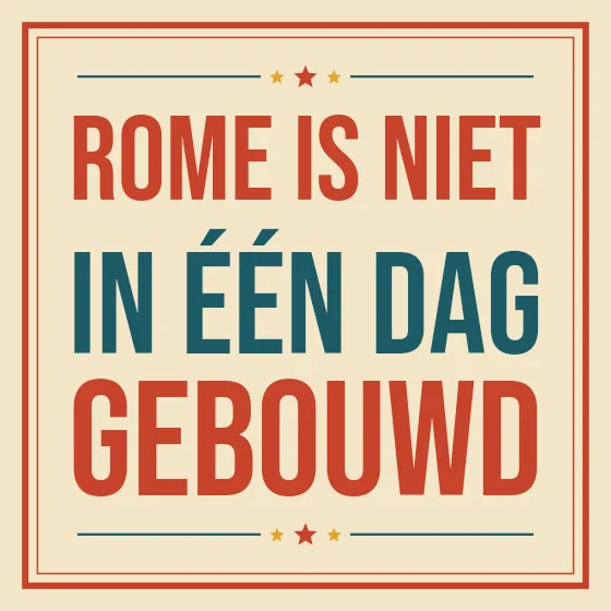 Tegeltje "Rome is niet in één dag gebouwd"