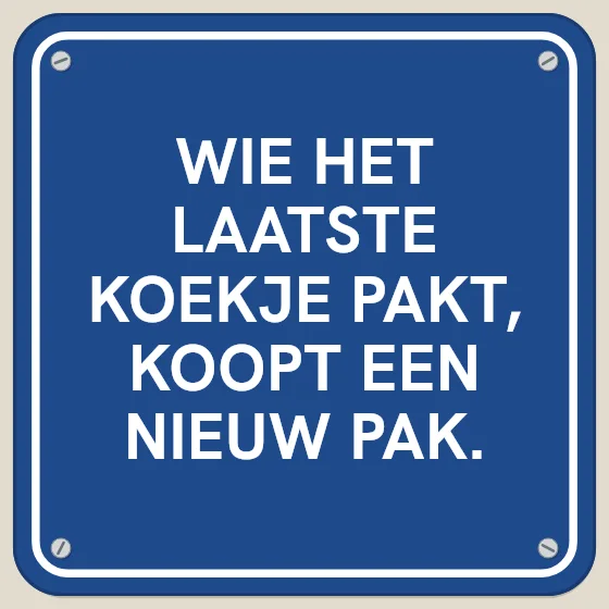Tegeltje "Wie het laatste koekje pakt"